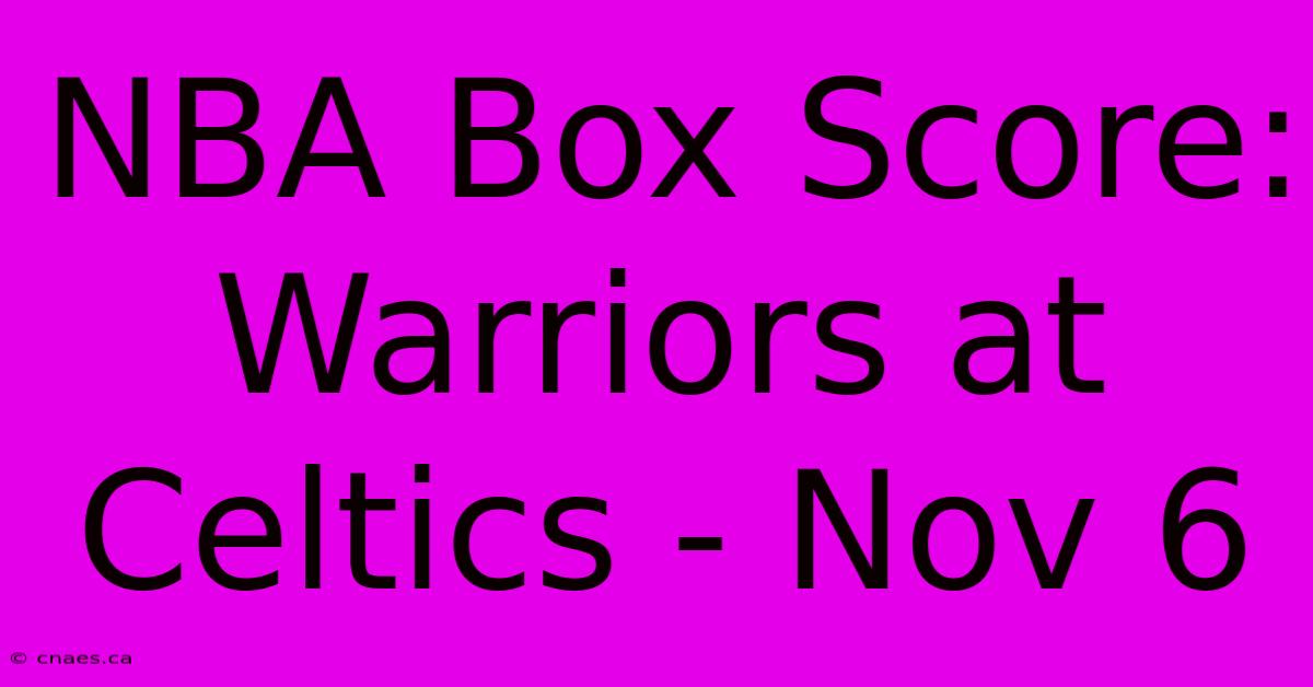 NBA Box Score: Warriors At Celtics - Nov 6