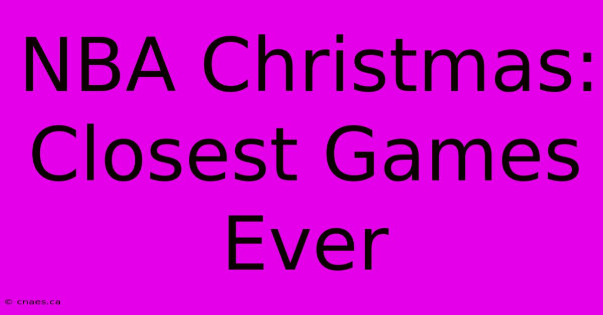 NBA Christmas: Closest Games Ever