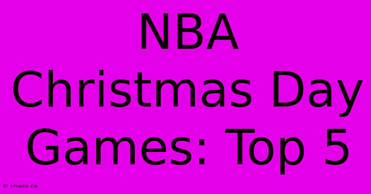 NBA Christmas Day Games: Top 5