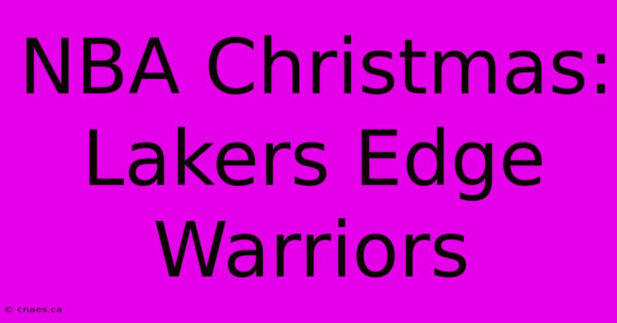 NBA Christmas: Lakers Edge Warriors