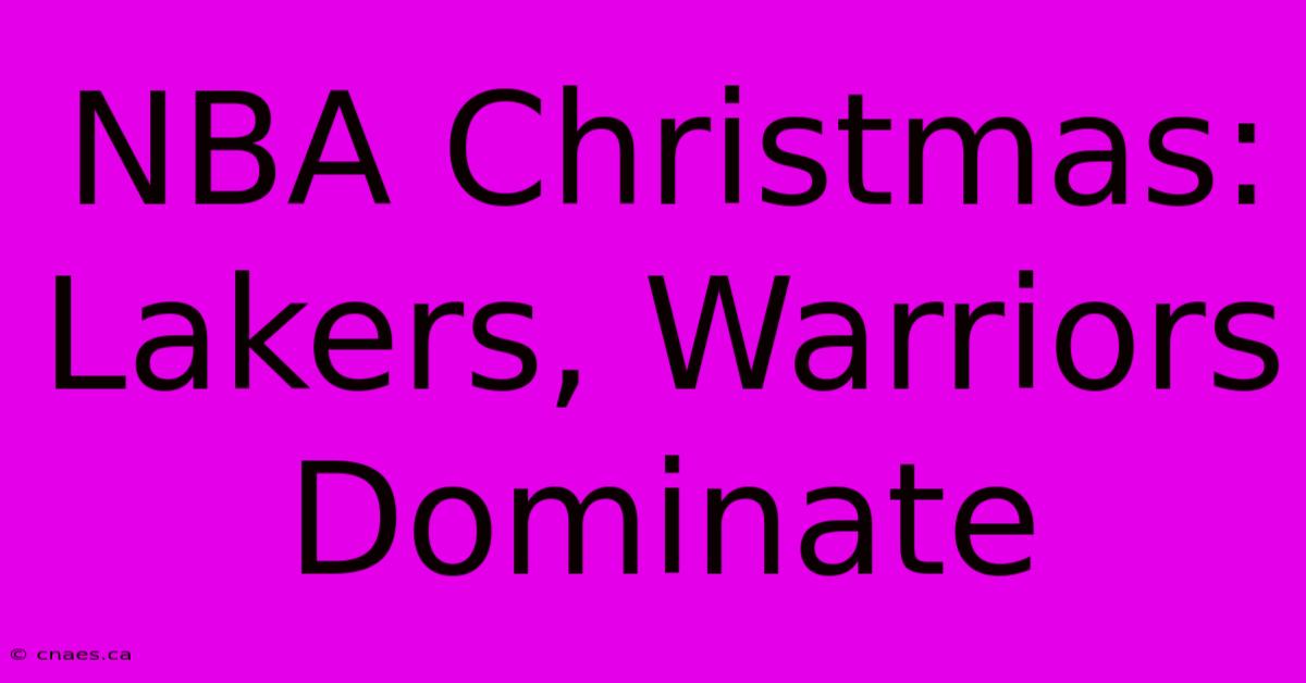 NBA Christmas: Lakers, Warriors Dominate