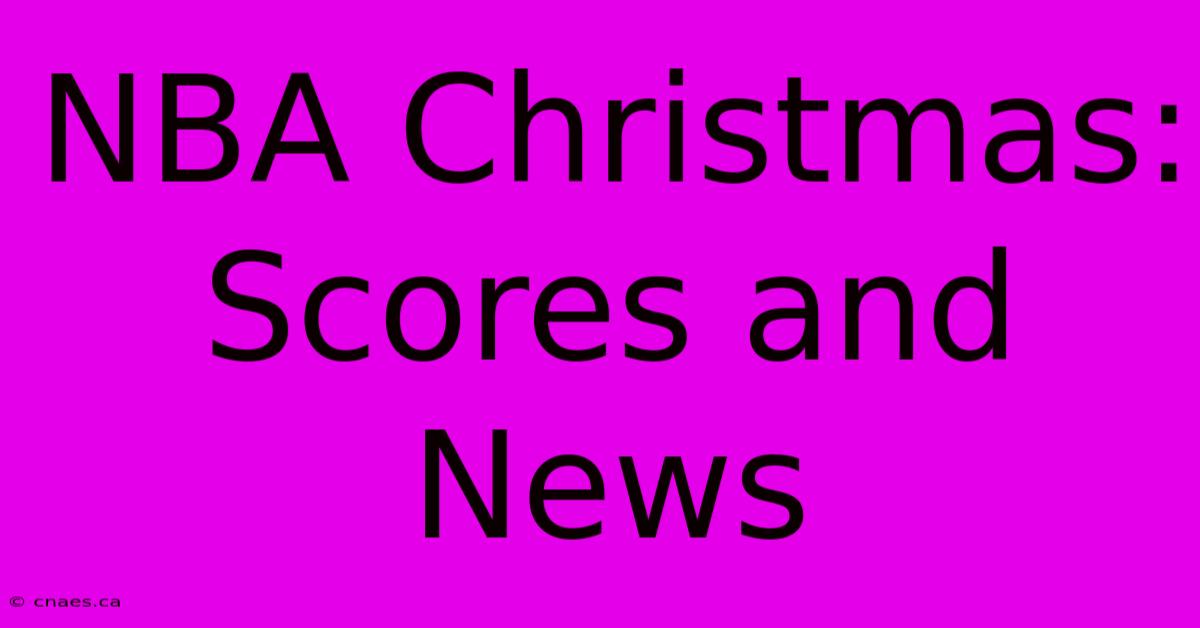 NBA Christmas: Scores And News