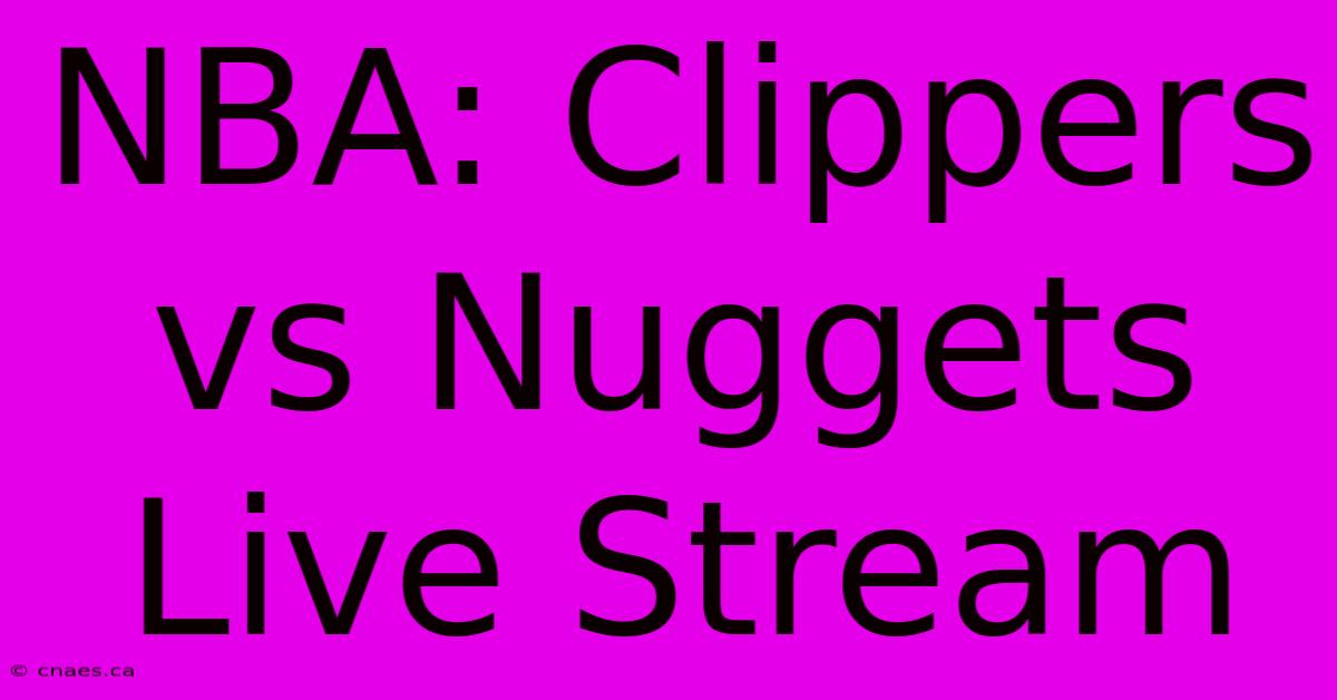 NBA: Clippers Vs Nuggets Live Stream