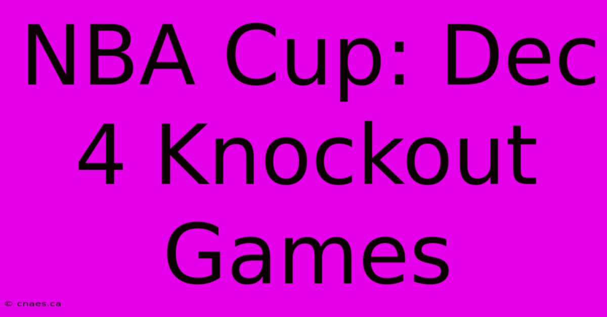 NBA Cup: Dec 4 Knockout Games