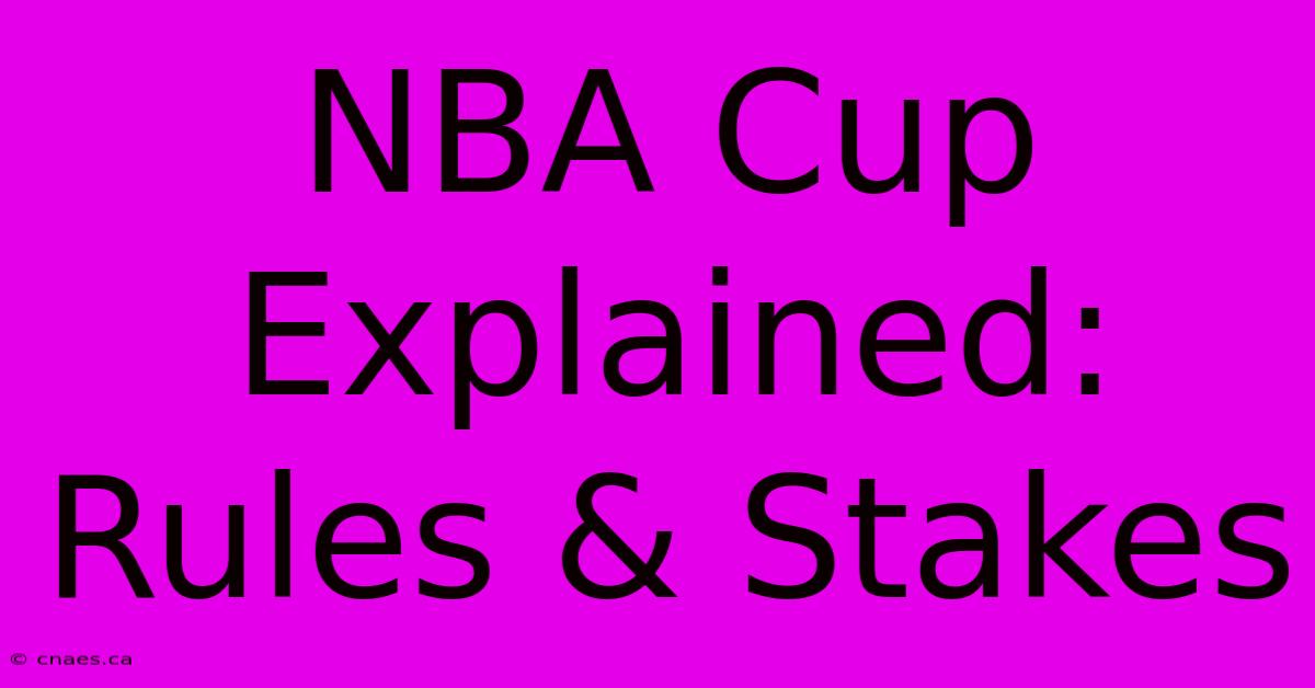 NBA Cup Explained: Rules & Stakes