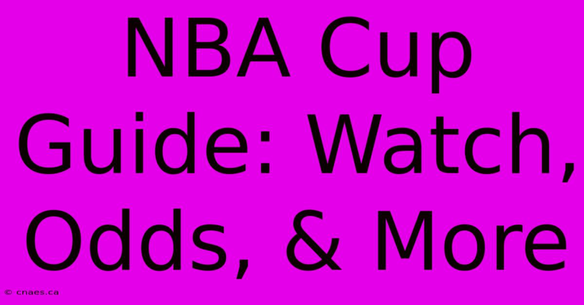 NBA Cup Guide: Watch, Odds, & More