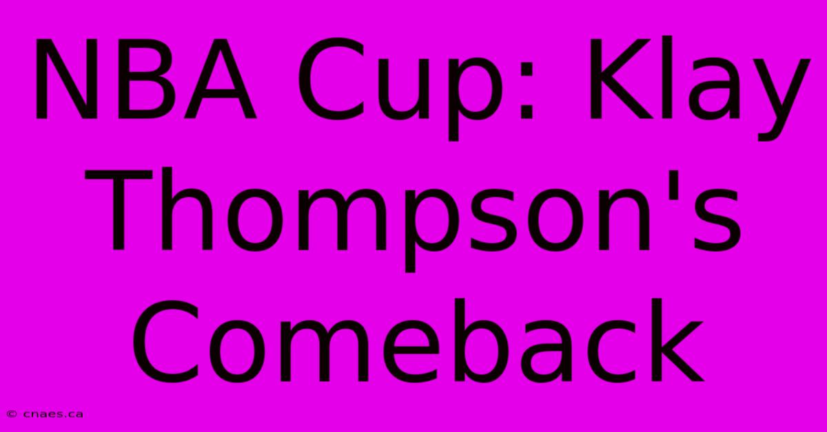 NBA Cup: Klay Thompson's Comeback