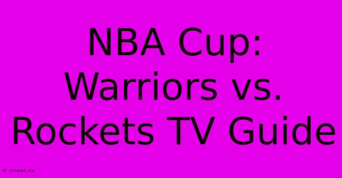 NBA Cup: Warriors Vs. Rockets TV Guide