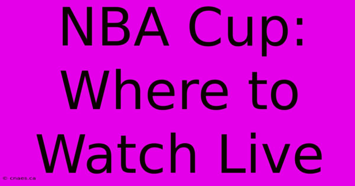 NBA Cup: Where To Watch Live