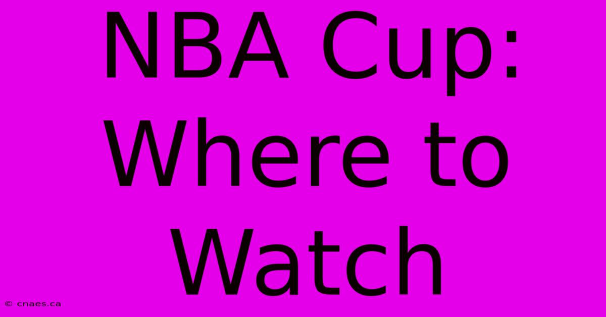 NBA Cup: Where To Watch