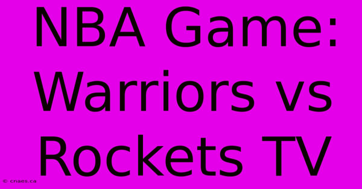 NBA Game: Warriors Vs Rockets TV