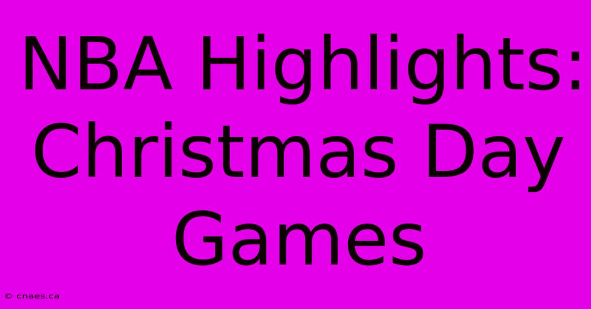 NBA Highlights: Christmas Day Games