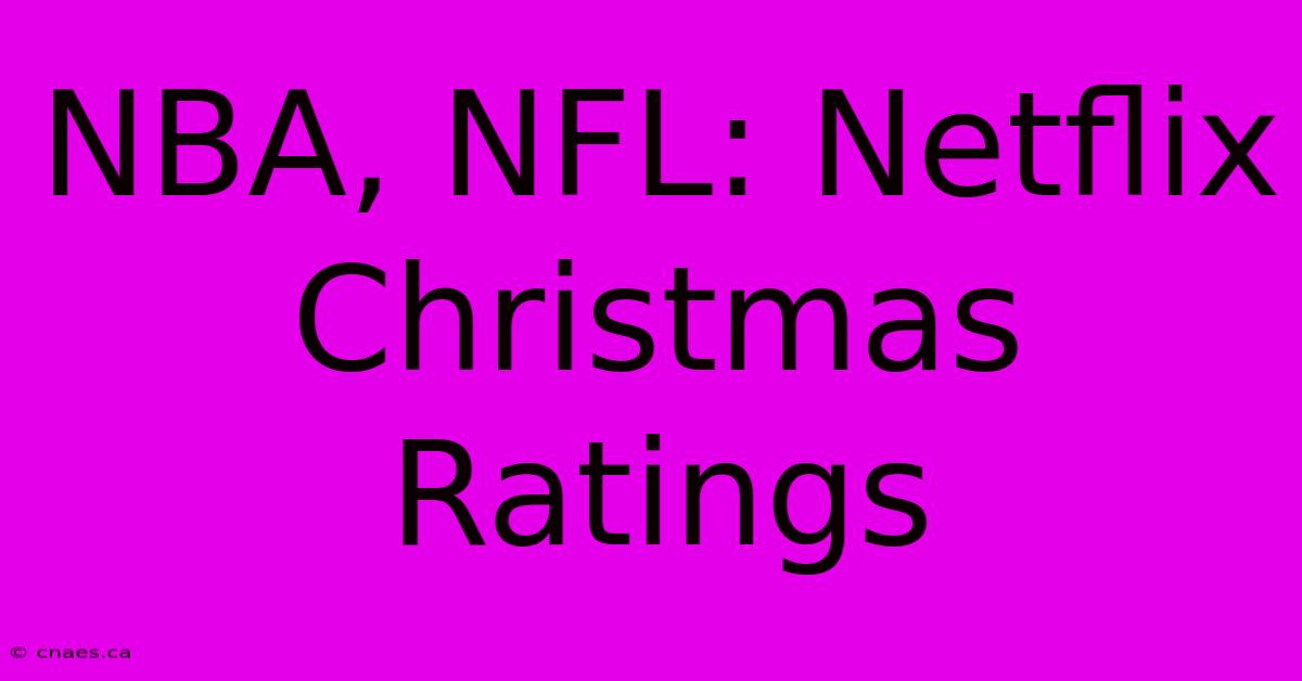 NBA, NFL: Netflix Christmas Ratings