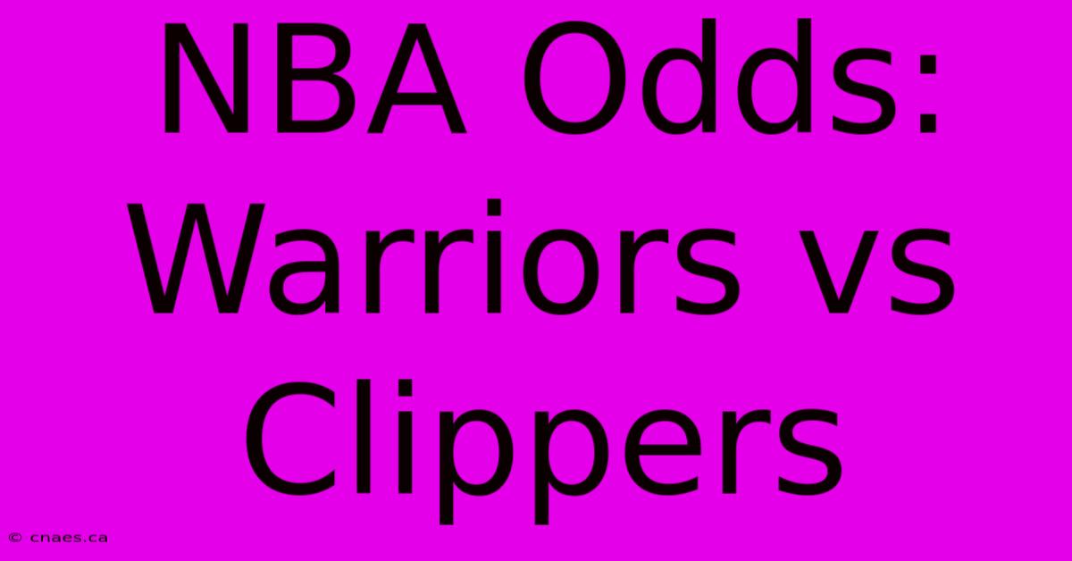 NBA Odds: Warriors Vs Clippers