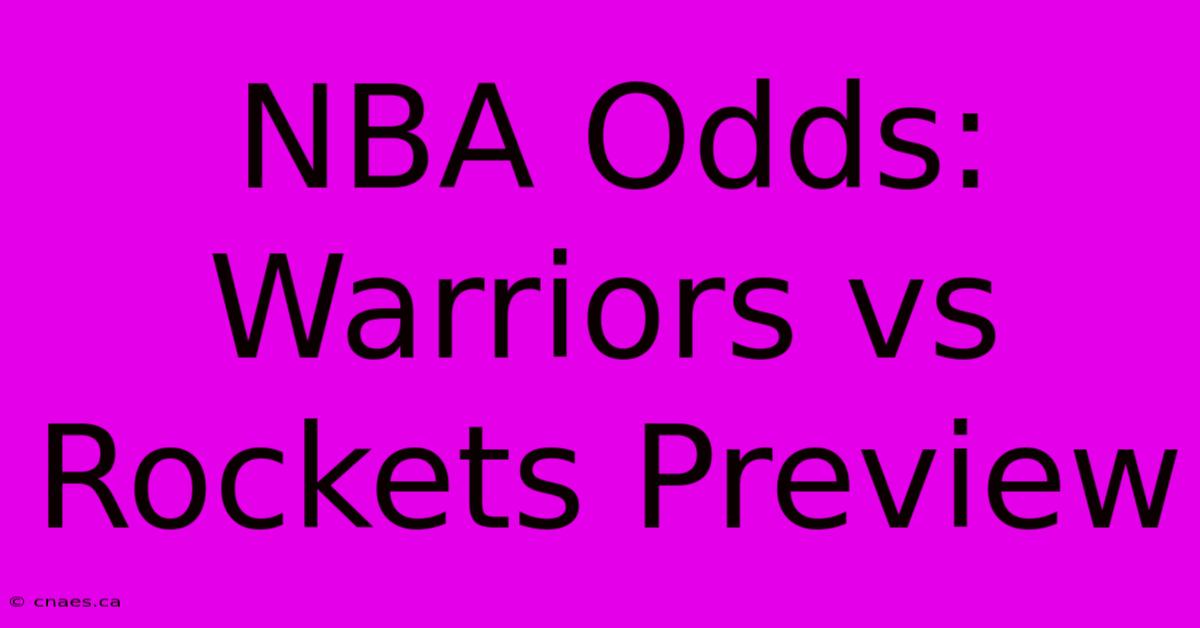 NBA Odds: Warriors Vs Rockets Preview