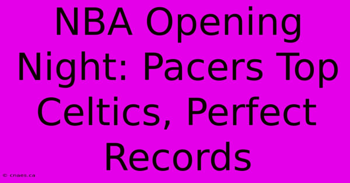 NBA Opening Night: Pacers Top Celtics, Perfect Records