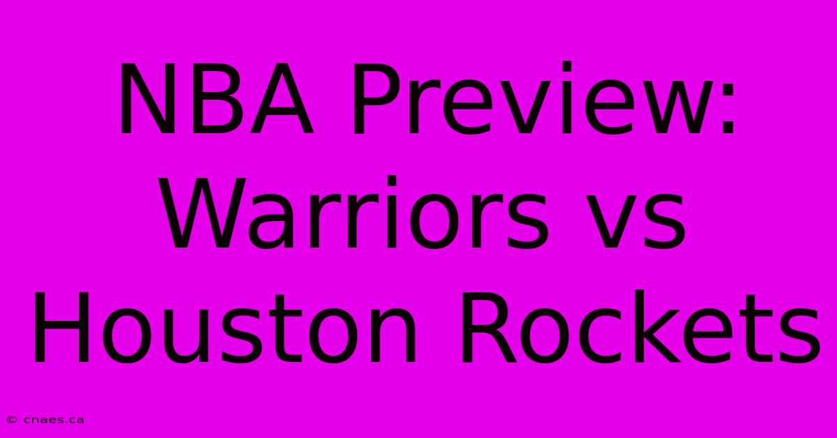 NBA Preview: Warriors Vs Houston Rockets