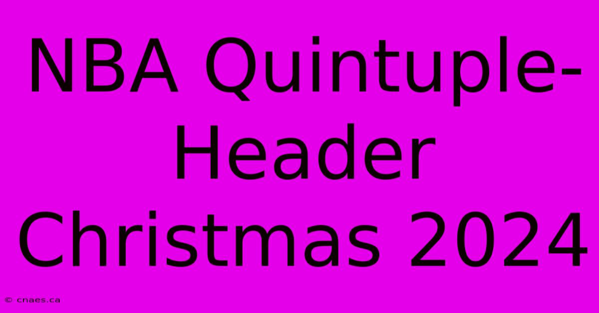 NBA Quintuple-Header Christmas 2024