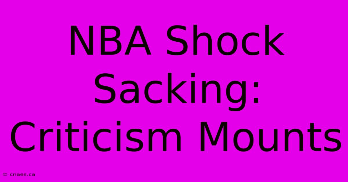 NBA Shock Sacking: Criticism Mounts