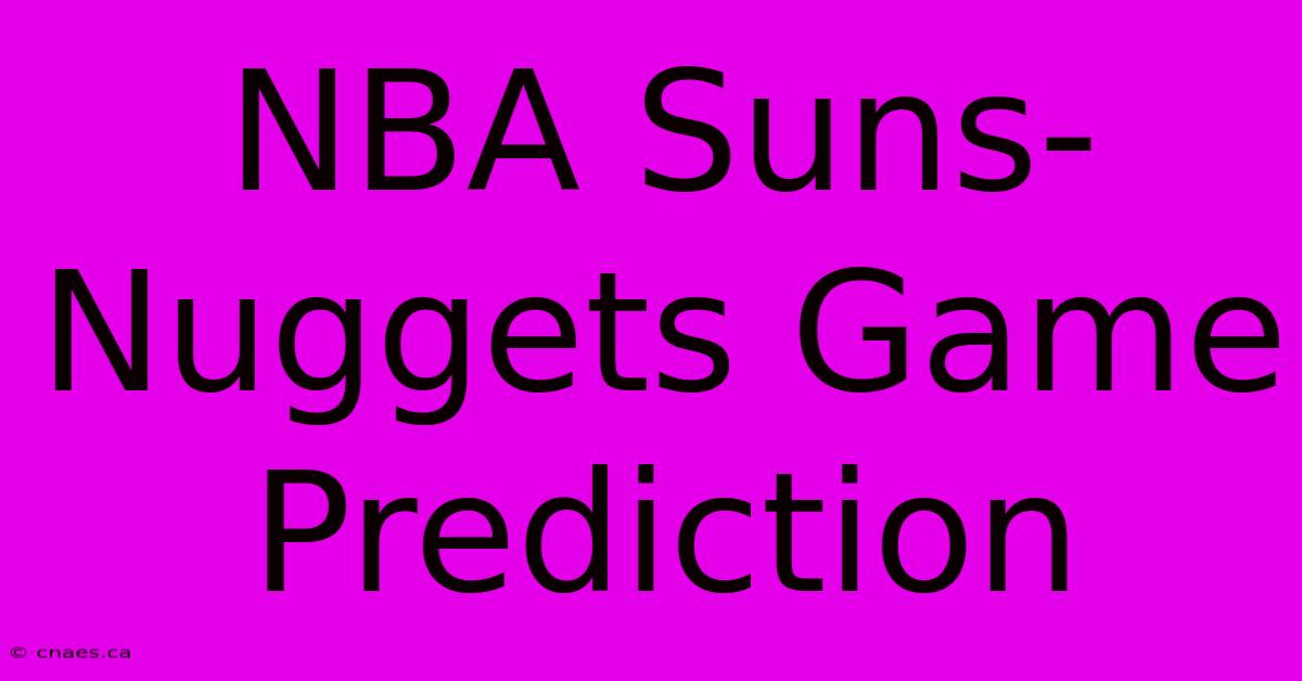 NBA Suns-Nuggets Game Prediction