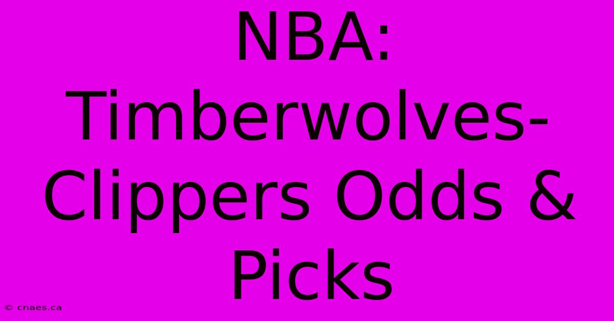 NBA: Timberwolves-Clippers Odds & Picks