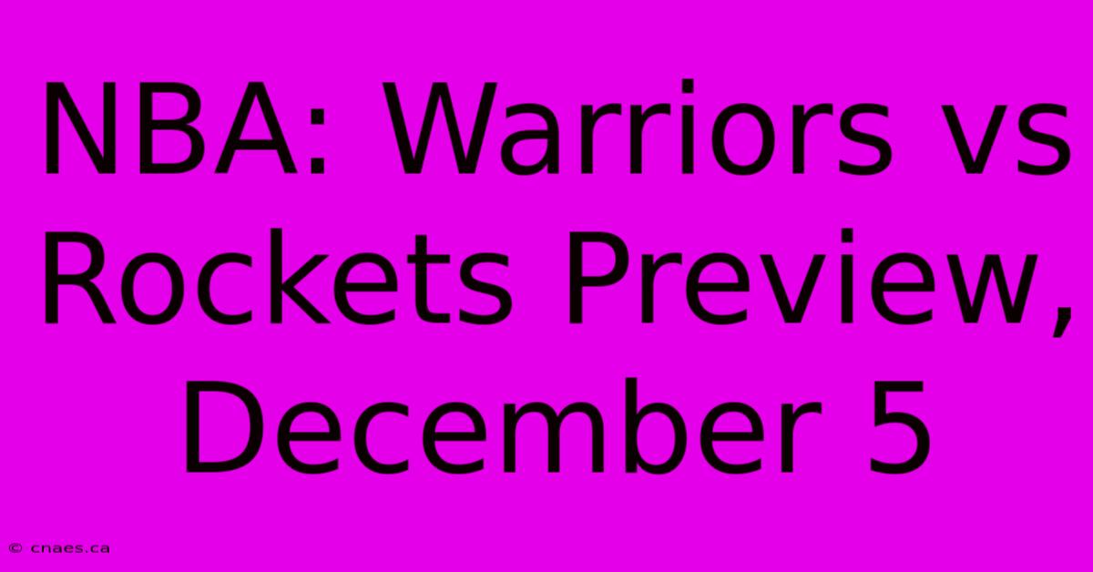 NBA: Warriors Vs Rockets Preview, December 5