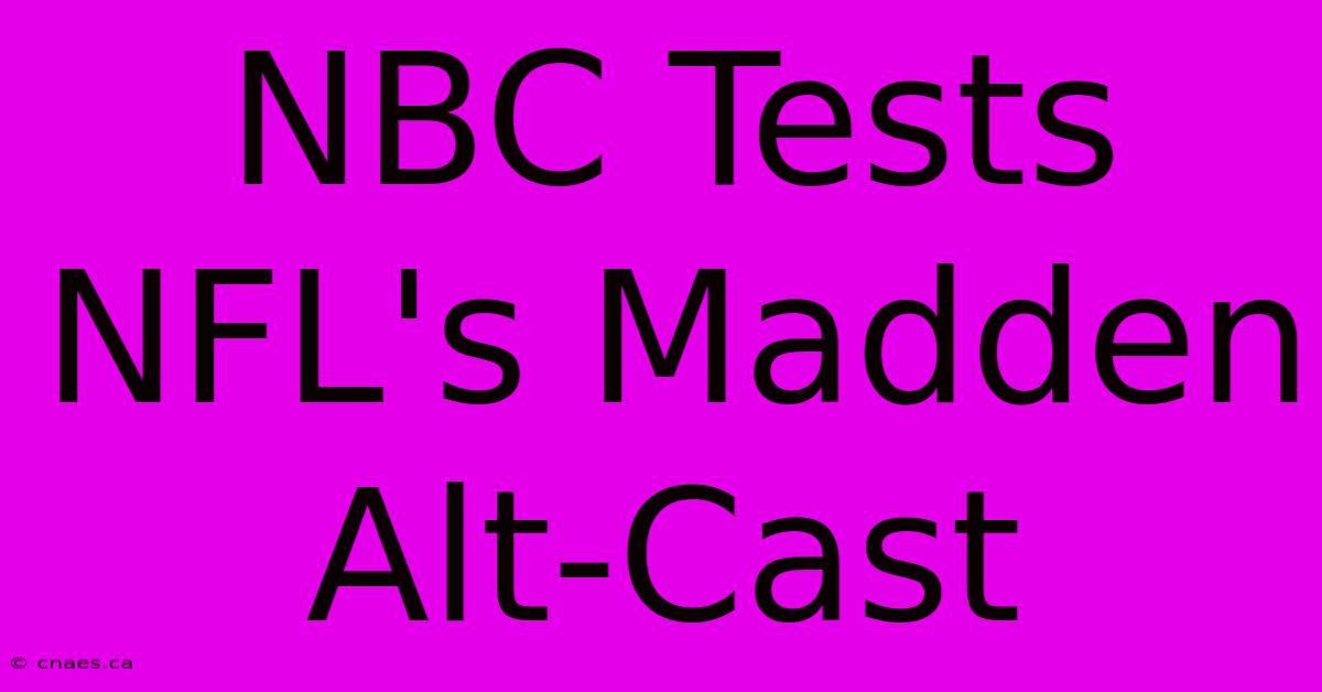 NBC Tests NFL's Madden Alt-Cast