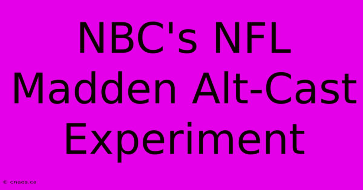 NBC's NFL Madden Alt-Cast Experiment