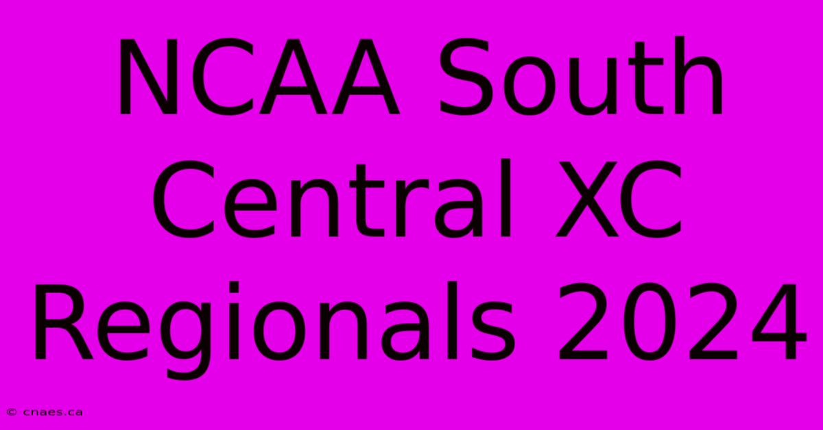 NCAA South Central XC Regionals 2024