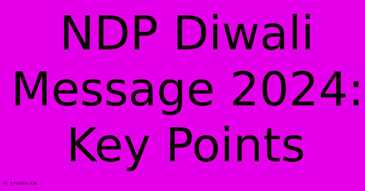 NDP Diwali Message 2024: Key Points