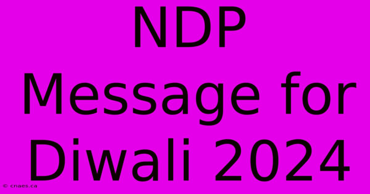 NDP Message For Diwali 2024