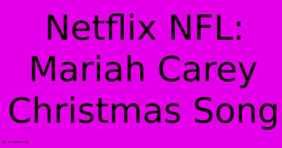 Netflix NFL: Mariah Carey Christmas Song