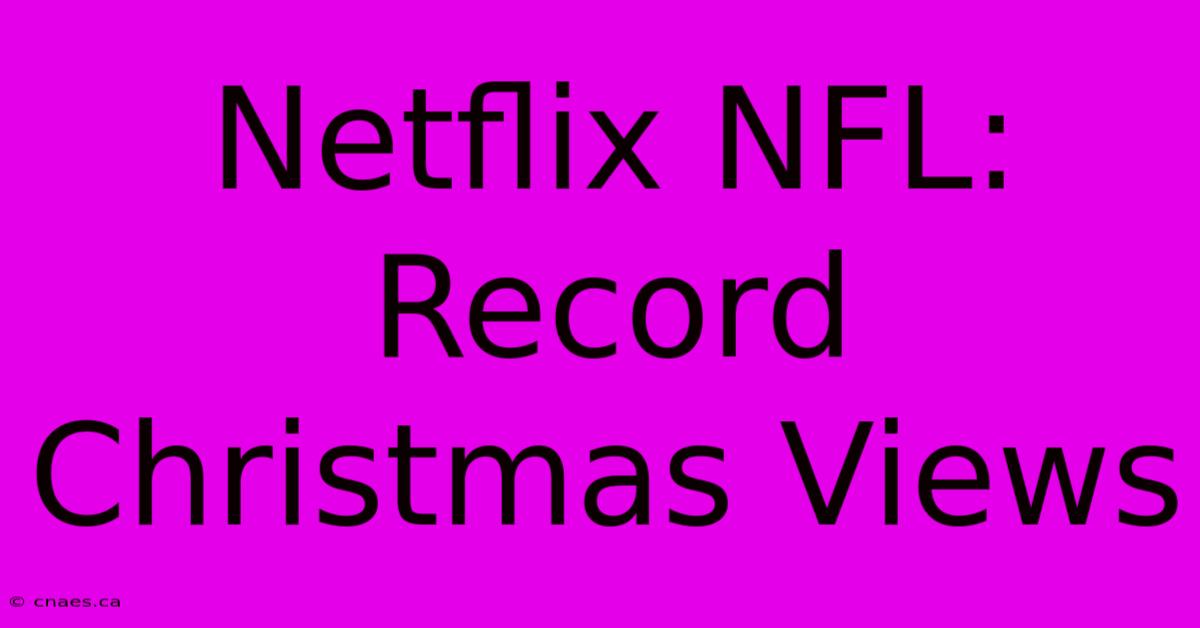 Netflix NFL: Record Christmas Views