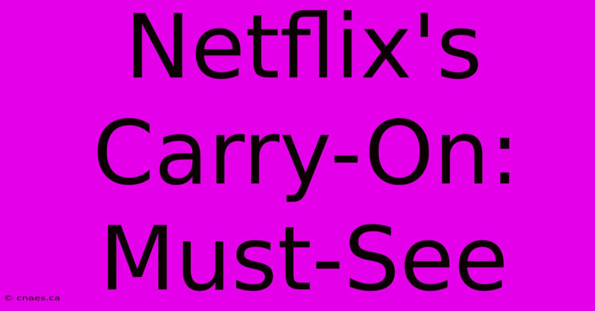 Netflix's Carry-On: Must-See