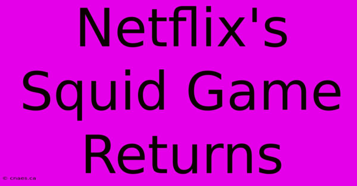 Netflix's Squid Game Returns