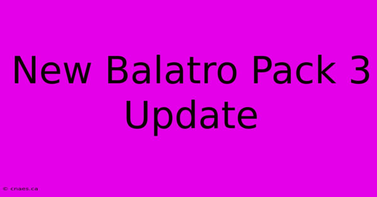 New Balatro Pack 3 Update