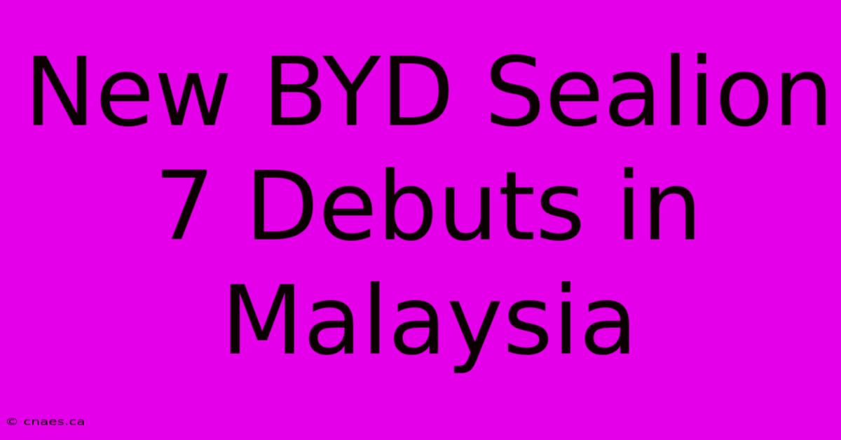 New BYD Sealion 7 Debuts In Malaysia