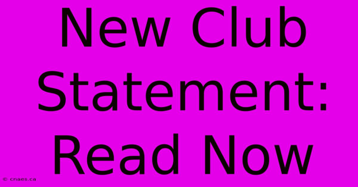 New Club Statement: Read Now