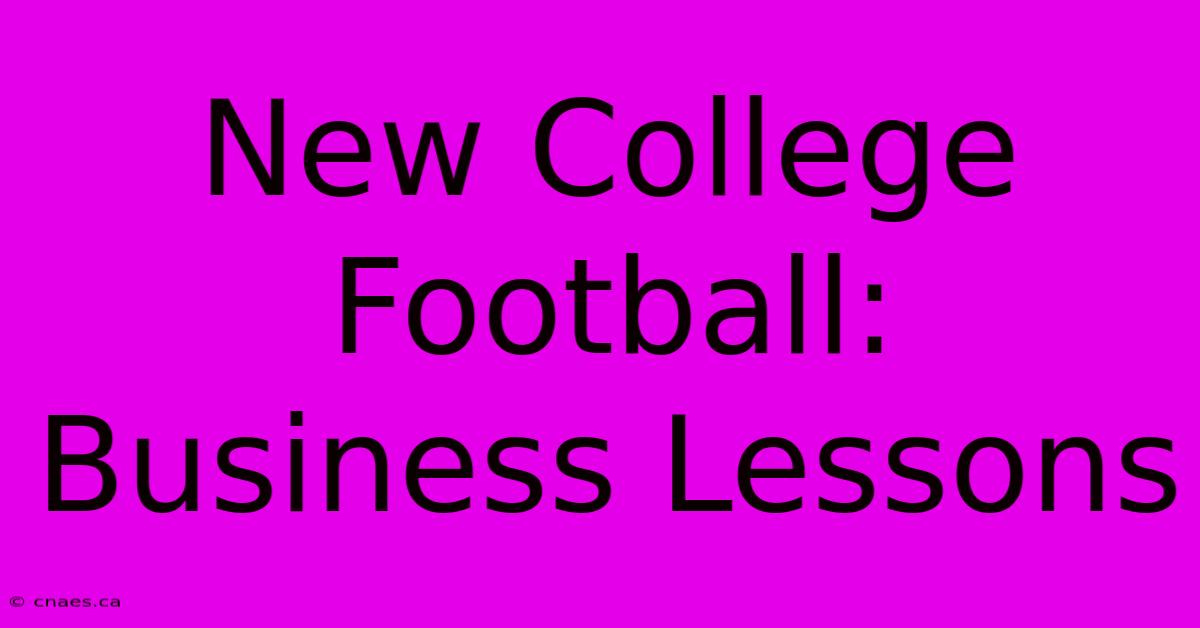 New College Football: Business Lessons