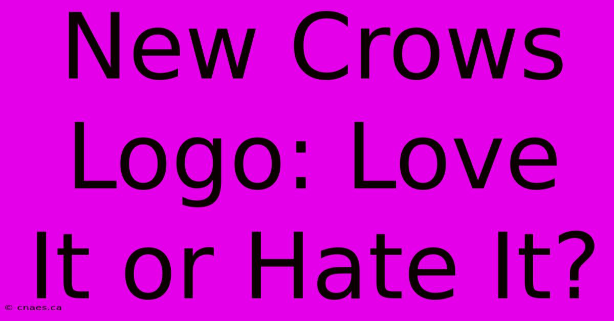 New Crows Logo: Love It Or Hate It?