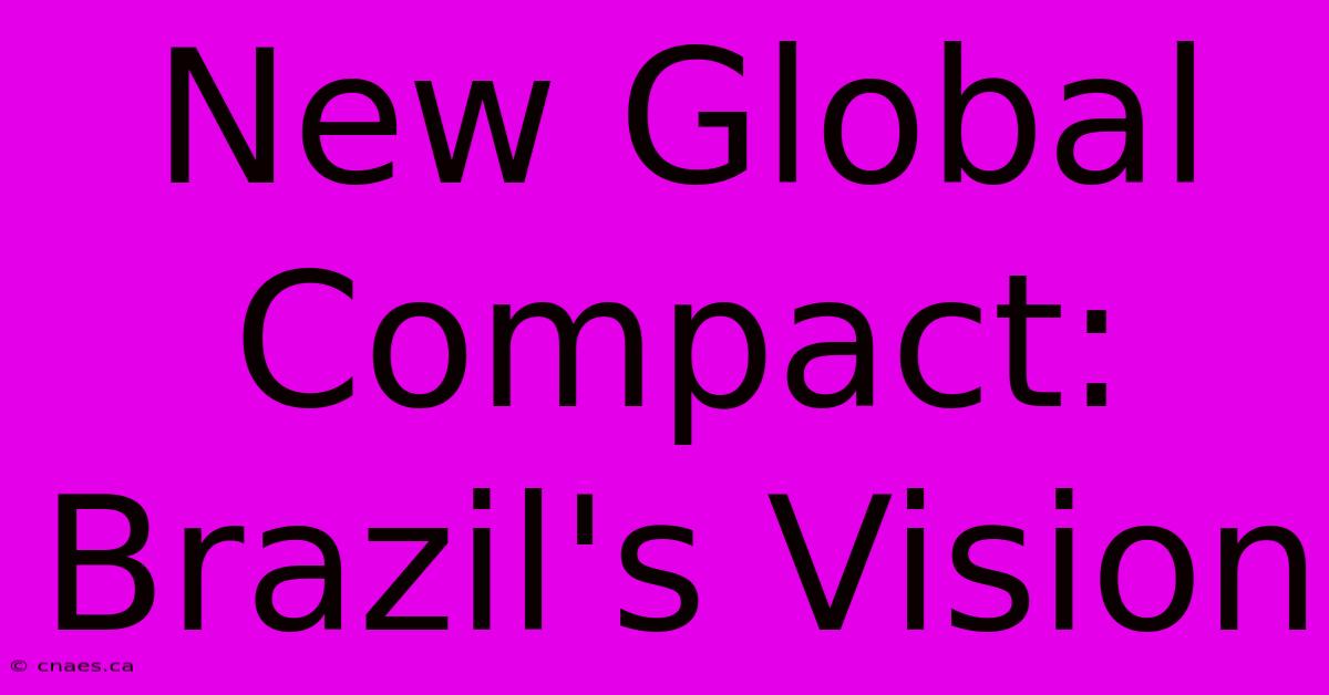 New Global Compact: Brazil's Vision