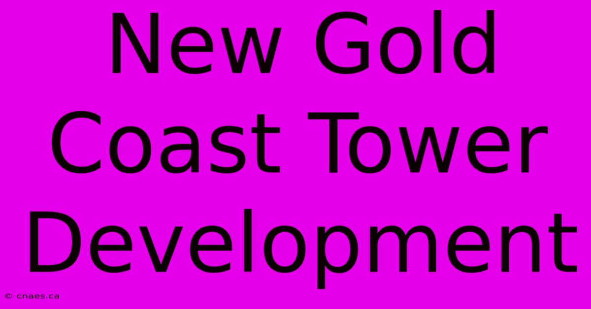 New Gold Coast Tower Development