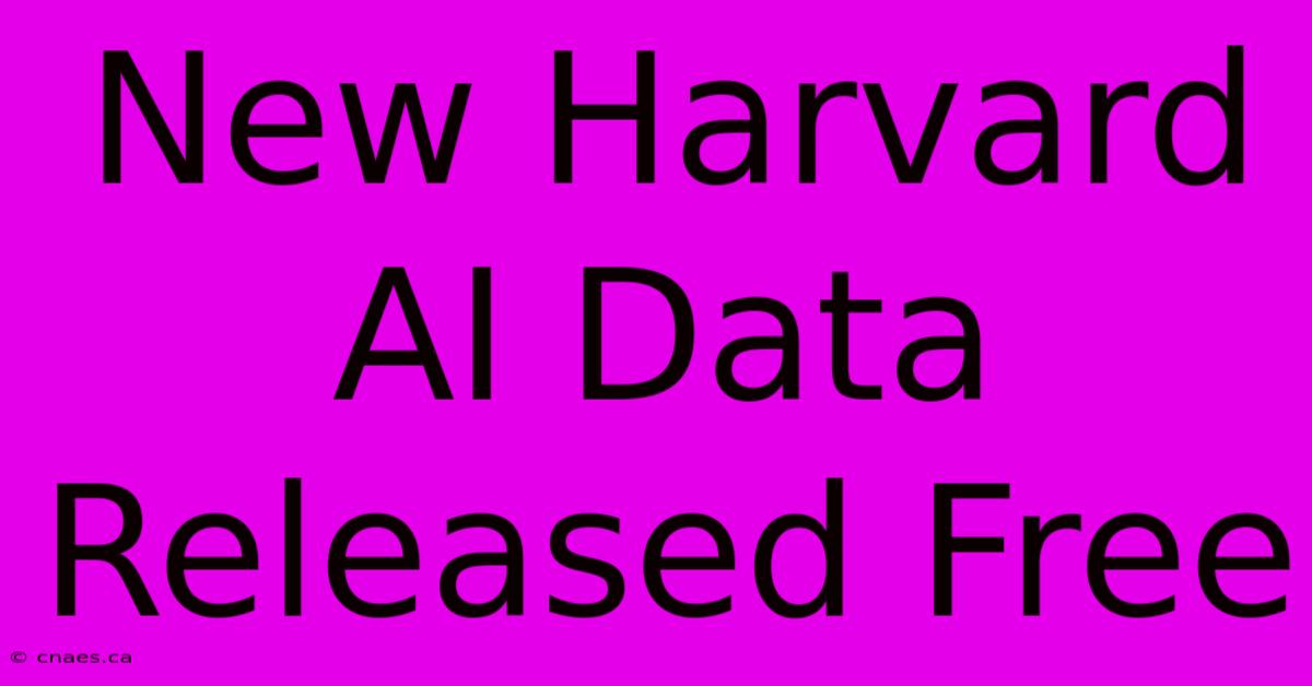 New Harvard AI Data Released Free