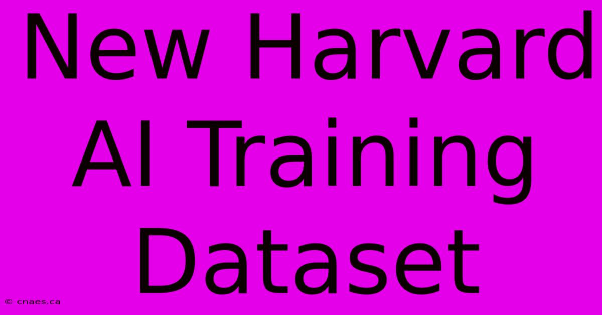 New Harvard AI Training Dataset