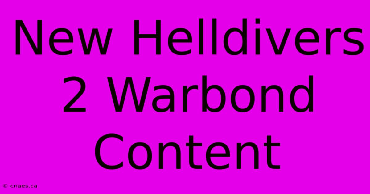 New Helldivers 2 Warbond Content