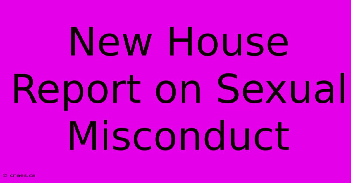 New House Report On Sexual Misconduct