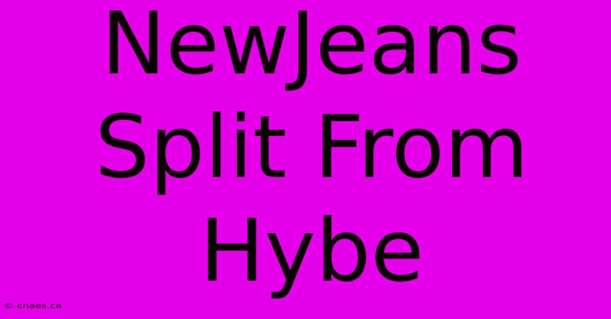 NewJeans Split From Hybe