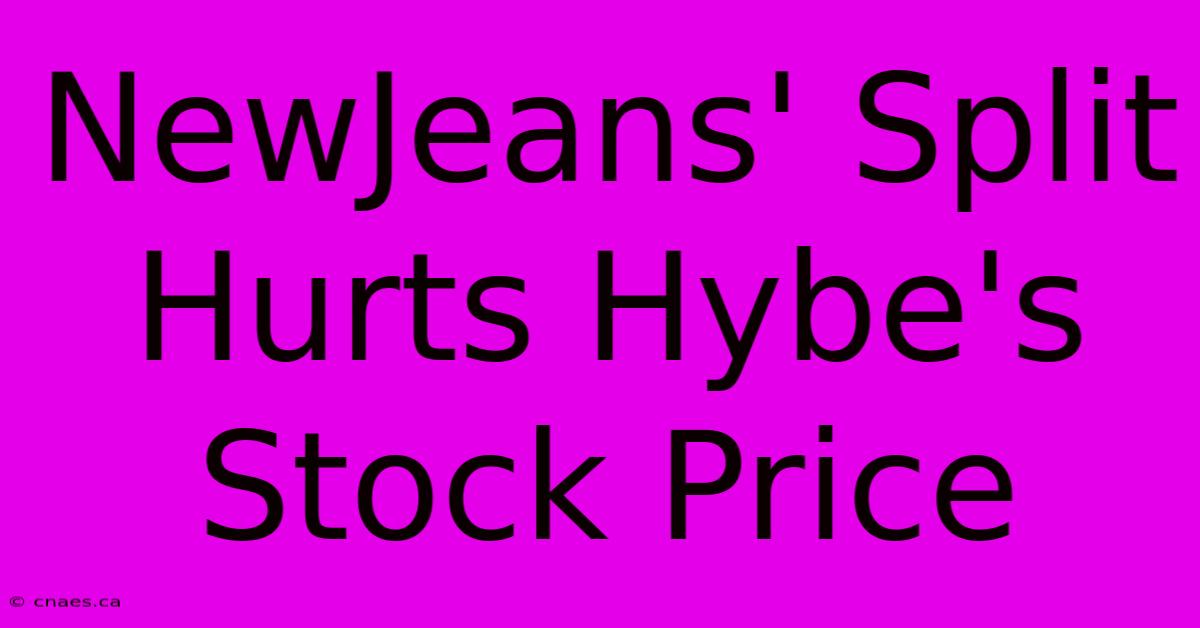 NewJeans' Split Hurts Hybe's Stock Price