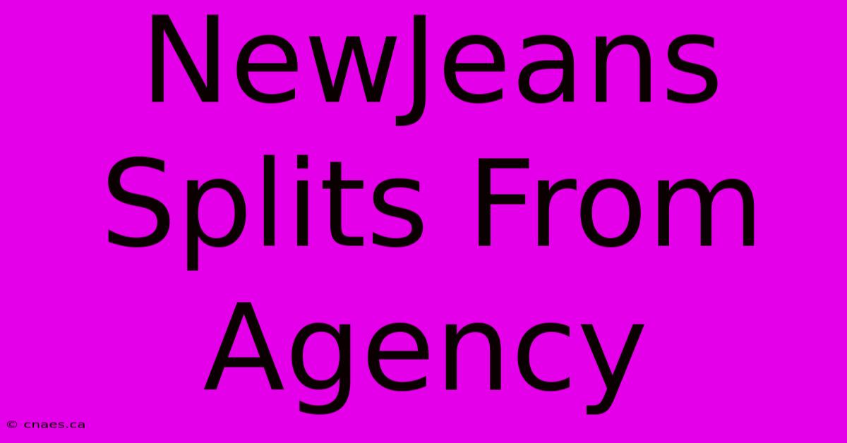 NewJeans Splits From Agency