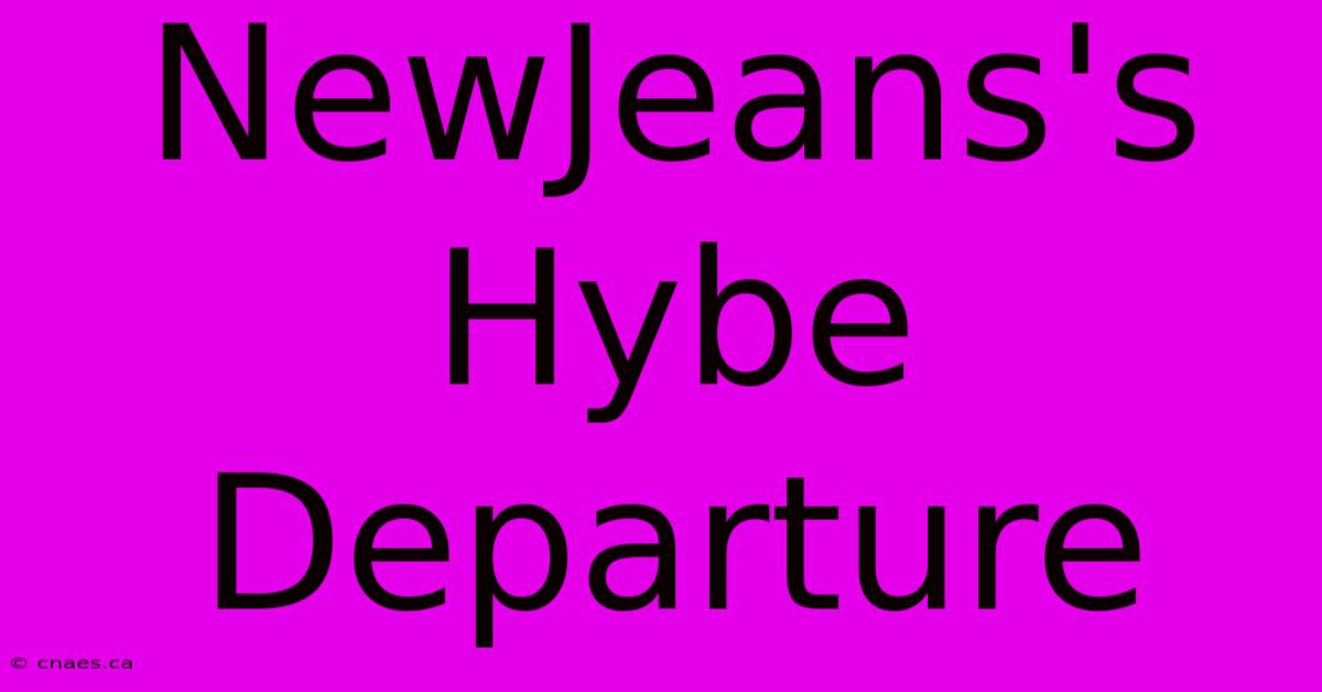 NewJeans's Hybe Departure